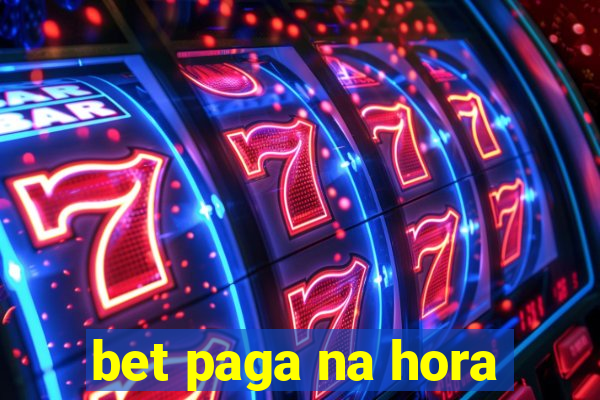 bet paga na hora